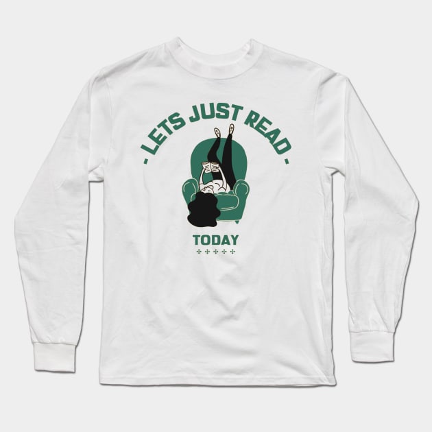 Lets just read today Long Sleeve T-Shirt by AthleteCentralThreads